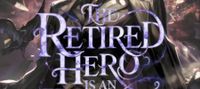 The Retired Hero is an Extra